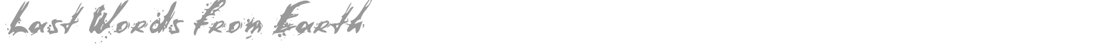 Last Words from Earth font preview